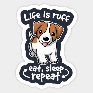 Life is ruff Sticker